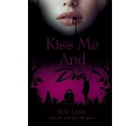 M N Lash Kiss Me And Die (Tascabile)