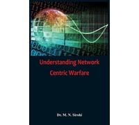 M N Sirohi Understanding Network Centric Warfare (Tascabile)