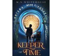 M N Whitehouse The Keeper of Time (Tascabile) Keeper Chronicles