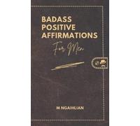M Ngaihlian Badass Positive Affirmations For Men (Tascabile)