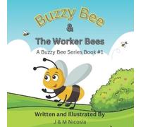 M Nicosia J Nic Buzzy Bee & The Worker Bees: Learn About Honeybees w (Tascabile)