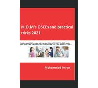 M.O.M's OSCEs and practical tricks 2021: Guide to pass OSCEs exam and Practical Skills in MEDICINE, ECG made easy , SURGERY, ORTHOPEDICS, PEDIATRICS, GYNE. & OBSTETRICS..