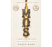 M O S: A Manual for Life After the Collapse