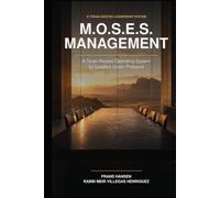 M.O.S.E.S. MANAGEMENT: A Torah-Rooted Operating System for Leaders Under Pressure