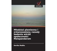 M¿odzie¿ plemienna i zrównowa¿ony rozwój: badanie w¿ród spo¿eczno¿ci Malapandaram