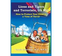 M. P. H. Carole Lieberman Lions and Tigers and Terrorists, O (Copertina rigida)