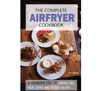 M P Naicker The Complete Airfryer Cookbook (Tascabile)