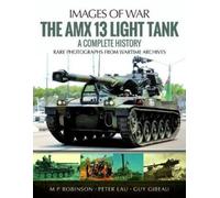 M. P. Robinson Peter Lau Guy Gibeau The Amx 13 Light Tank (Tascabile)