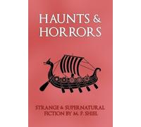 M P Shiel Haunts & Horrors (Tascabile)