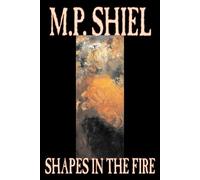 M., P. Shiel Shapes in the Fire (Tascabile)