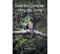 M P Slaughter Until the Cardinals Carry Me Home (Tascabile)