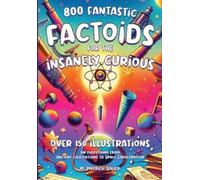 M Patrick Sauer Fantastic Factoids for the Insanely Curious (Tascabile)