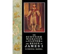 M.Perceval- Maxwe Scottish Migration to Ulster in the Reign of James (Tascabile)