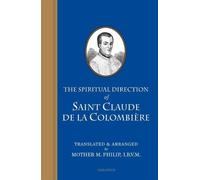 The Spiritual Direction of St. Claude De La Colombiere
