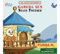 M. Purba Garuda Sen Stays Focused (Tascabile) The Mighty Explorers