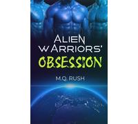 M Q Rush Alien Warriors' Obsession (Tascabile) Reverse Harem Alien Invasion