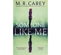 M. R. Carey Someone Like Me (Tascabile)
