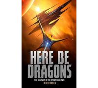 M R Forbes Here Be Dragons (Tascabile) Starship in the Stone