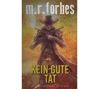 M R Forbes Kein Gute Tat (Tascabile) Epilog Der Vergessenen