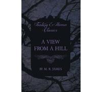 M. R. James A View From a Hill (Fantasy and Horror Classics) (Tascabile)