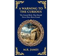 M R James A Warning to the Curious (Copertina rigida) Library of Alexandria