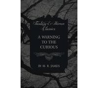 M. R. James A Warning to the Curious (Fantasy and Horror Classics) (Tascabile)