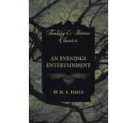 M. R. James An Evenings Entertainment (Fantasy and Horror Classics) (Tascabile)