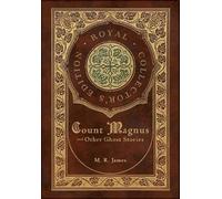 M R James Count Magnus and Other Ghost Stories (Royal Collect (Copertina rigida)