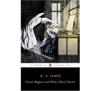 M. R. James Count Magnus and Other Ghost Stories (Tascabile)