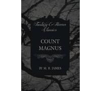 M. R. James Count Magnus (Fantasy and Horror Classics) (Tascabile)