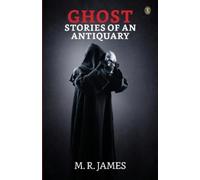 M R James Ghost Stories of an Antiquary (Tascabile)