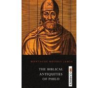 M R James The Biblical Antiquities of Philo (Tascabile)