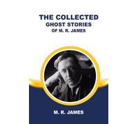 M R James The Collected Ghost Stories of M. R. James (Tascabile)