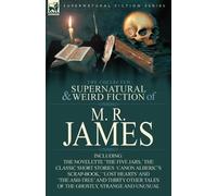 M R James The Collected Supernatural & Weird Fiction of M. R. James (Tascabile)