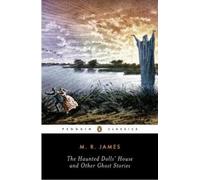 M. R. James The Haunted Dolls' House and Other Ghost Stories (Tascabile)