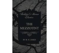 M. R. James The Mezzotint (Fantasy and Horror Classics) (Tascabile)