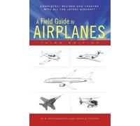 M R Montgomery A Field Guide to Airplanes, Third Edition (Tascabile)