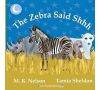M R Nelson The Zebra Said Shhh (Tascabile)