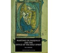 M R Osborne Martinez de Pasqually and the Office of the Holy (Copertina rigida)