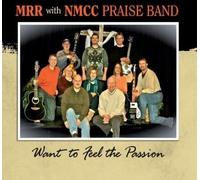 M.R.R. With N.M.C.C. Praise Band - Want to Feel the Passion