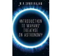 M R Sowrirajan Introduction to Mayans' Treatise on Astronomy (Tascabile)