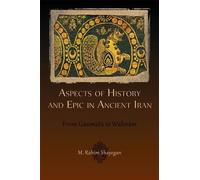 M. Rahim Shayegan Aspects of History and Epic in Ancient Iran (Tascabile)