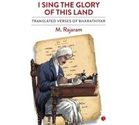 M Rajaram I Sing the Glory of this Land (Tascabile)