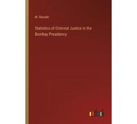 M Ranade Statistics of Criminal Justice in the Bombay Presidency (Tascabile)