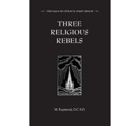 M Raymond Three Religious Rebels (Tascabile) Saga of Cîteaux