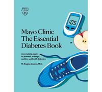 M. Regina Castr Mayo Clinic: The Essential Diabetes Book 3rd Editio (Tascabile)