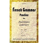 M Rodary French Grammar Practice for Ambitious Learners - Advanced L (Tascabile)