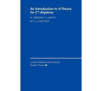 M. Rørdam F. Larsen N. Laus An Introduction to K-Theory for C-Alge (Tascabile)
