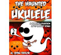 M Ryan Taylor The Haunted Ukulele (Tascabile) Ukulele Holiday