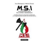 M.S.I. e terrorismo nero tra verità e montature